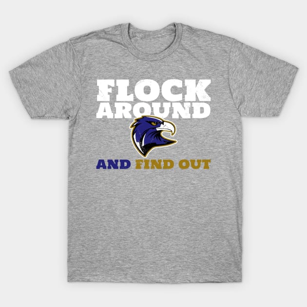 Flock Around And Find Out T-Shirt by KatiNysden